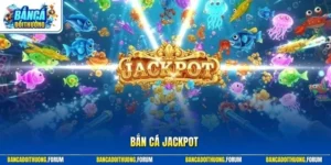 Bắn Cá Jackpot