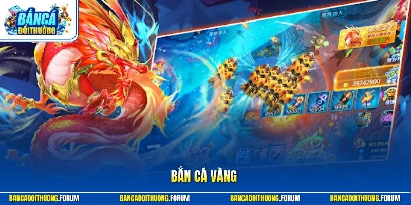 Bắn Cá Vàng