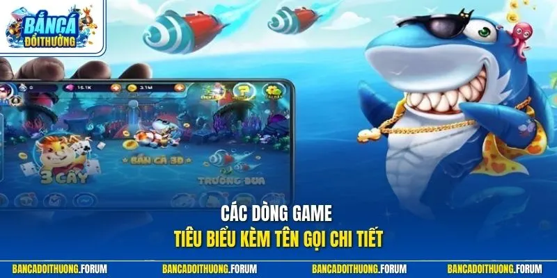 Các dòng game tiêu biểu kèm tên gọi chi tiết 