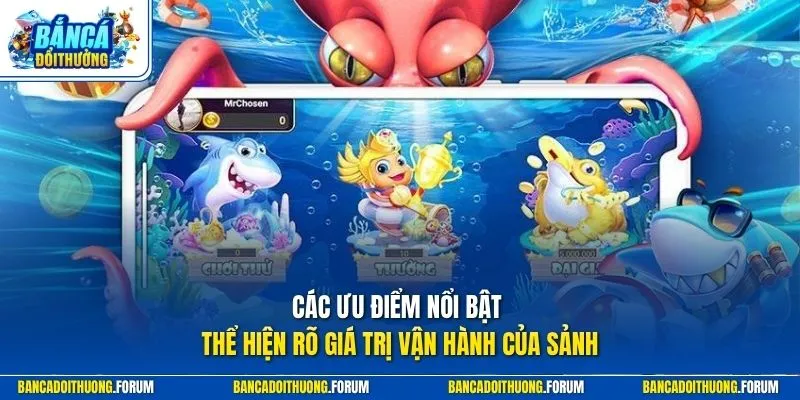 Các ưu điểm nổi bật thể hiện rõ giá trị vận hành của sảnh