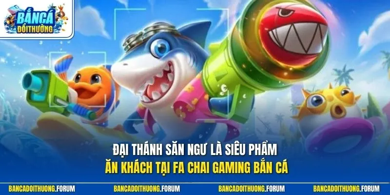 Đại thánh săn ngư là siêu phẩm ăn khách tại fa chai gaming bắn cá