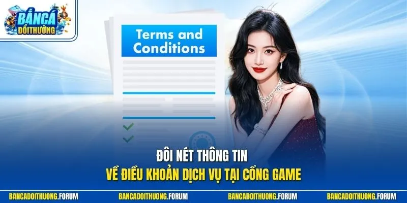 Đôi nét thông tin về điều khoản dịch vụ tại cổng game