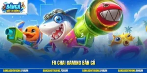 Fa chai gaming bắn cá