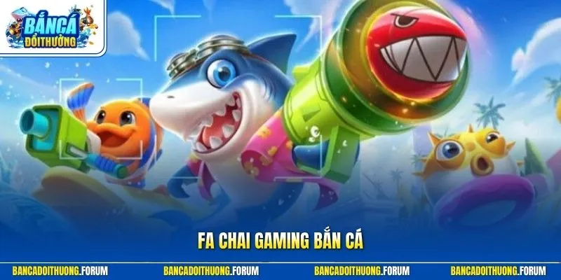Fa chai gaming bắn cá