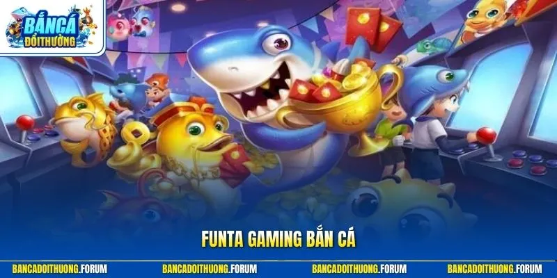 Funta Gaming bắn cá