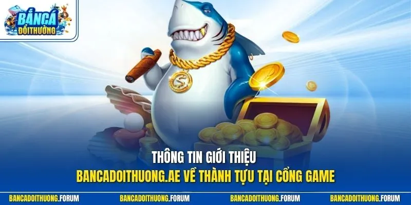Thông tin giới thiệu bancadoithuong.ae về thành tựu tại cổng game