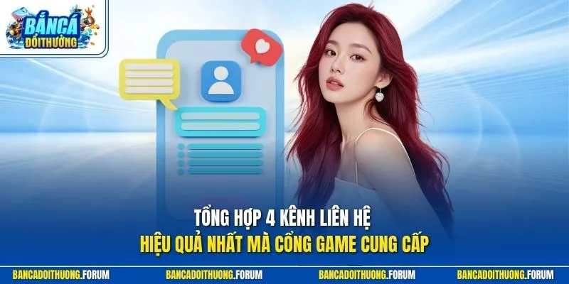 Tổng hợp 4 kênh liên hệ hiệu quả nhất mà cổng game cung cấp