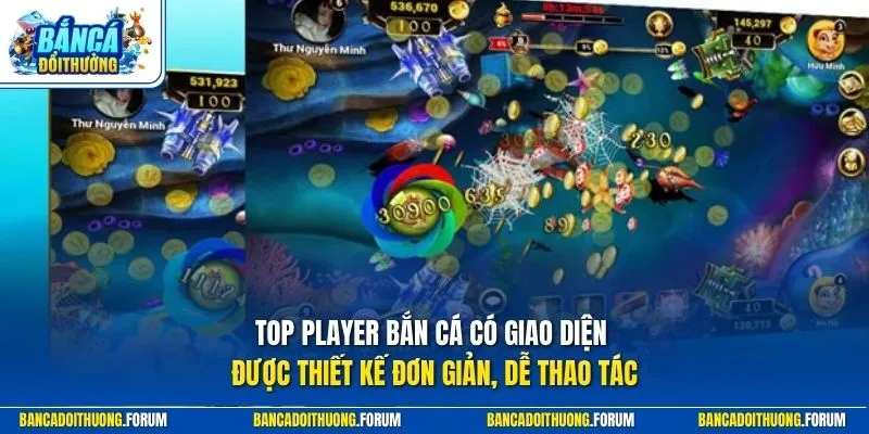 Top Player bắn cá có giao diện được thiết kế đơn giản, dễ thao tác